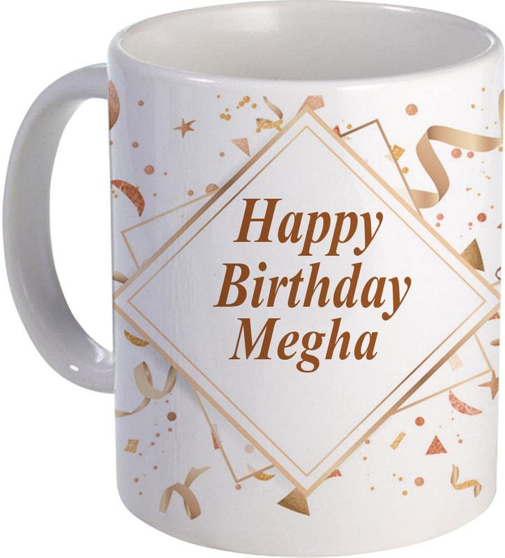 COLOR YARD best happy birth day Megha on white Ceramic Coffee Mug  (325 ml)