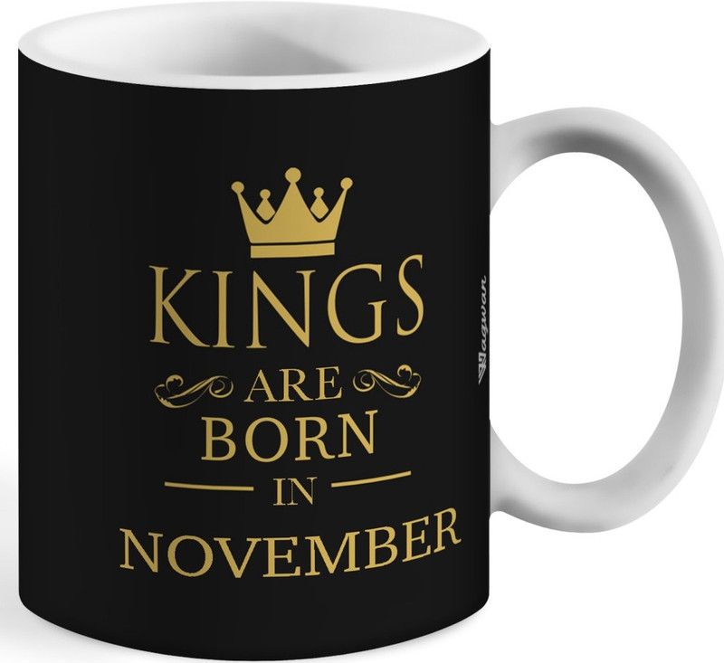 Wagwan Kings are Born in November Happy Birthday Coffee WG-104-November Ceramic Coffee Mug  (350 ml)