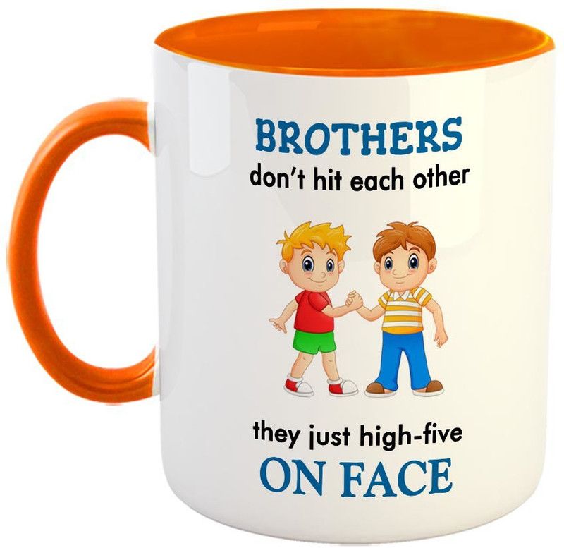 FABTODAY Brothers don't hit each other they just high five on face Coffee - Best Gift for Brother / Veerji on Birthday - Color - Orange Ceramic Coffee Mug  (350 ml)