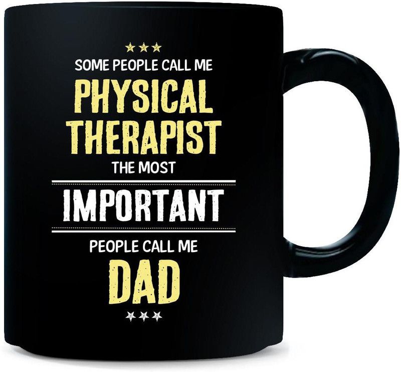 Gift Urself Physical Therapist The Most Important Call Me Dad Cool Gift - Ceramic Coffee Mug  (325 ml)