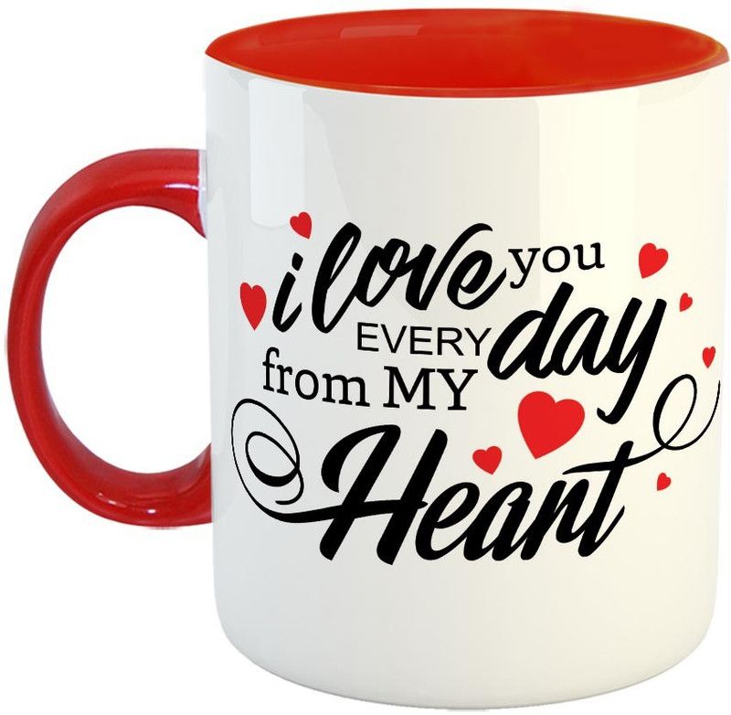 FABTODAY I love You Every Day from my Heart Coffee - Best Gift for Husband, Boyfriend, Girlfriend, Wife, Valentines Day - Color - Red (0568) Ceramic Coffee Mug  (350 ml)