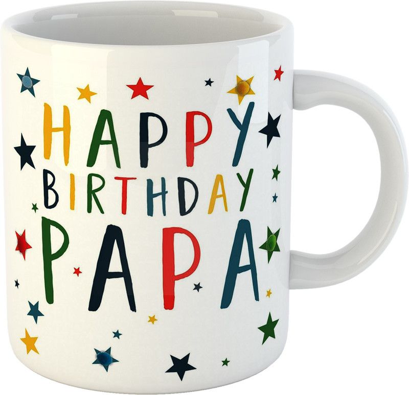 Printed "Happy Birthday DADDY " Cups, Best Gifts -D377 Ceramic Coffee Mug  (325 ml)