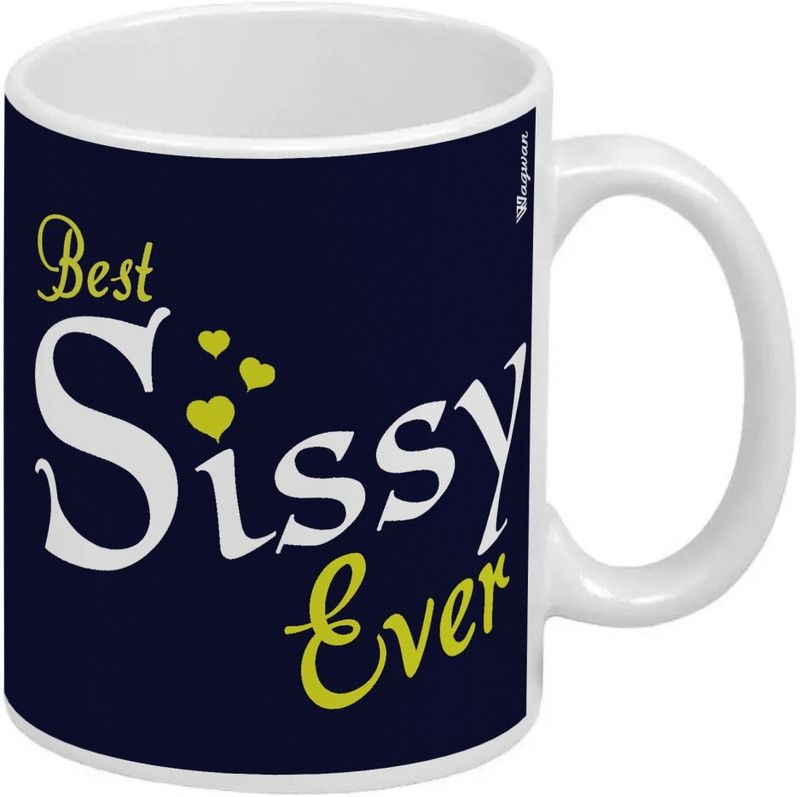 Wagwan Happy Birthday Gift for Sister Best Sissy Ever Rakhi Gift, Raksha Bandhan Gifts MG20523 Ceramic Coffee Mug  (350 ml)