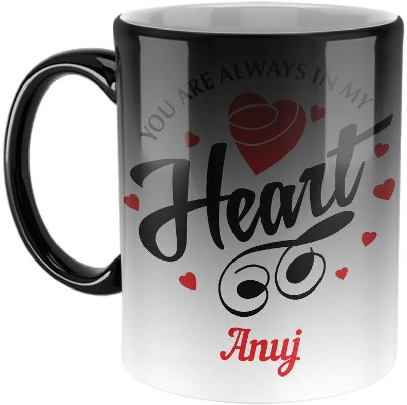 Furnish Fantasy You are always in My Heart Ceramic Magic Coffee - Best Personalized Gift for Girlfriend, Boyfriend, Wife, Husband, Valentine Day, Anniversary -Color- Magic, Name - Anuj Ceramic Coffee Mug  (350 ml)