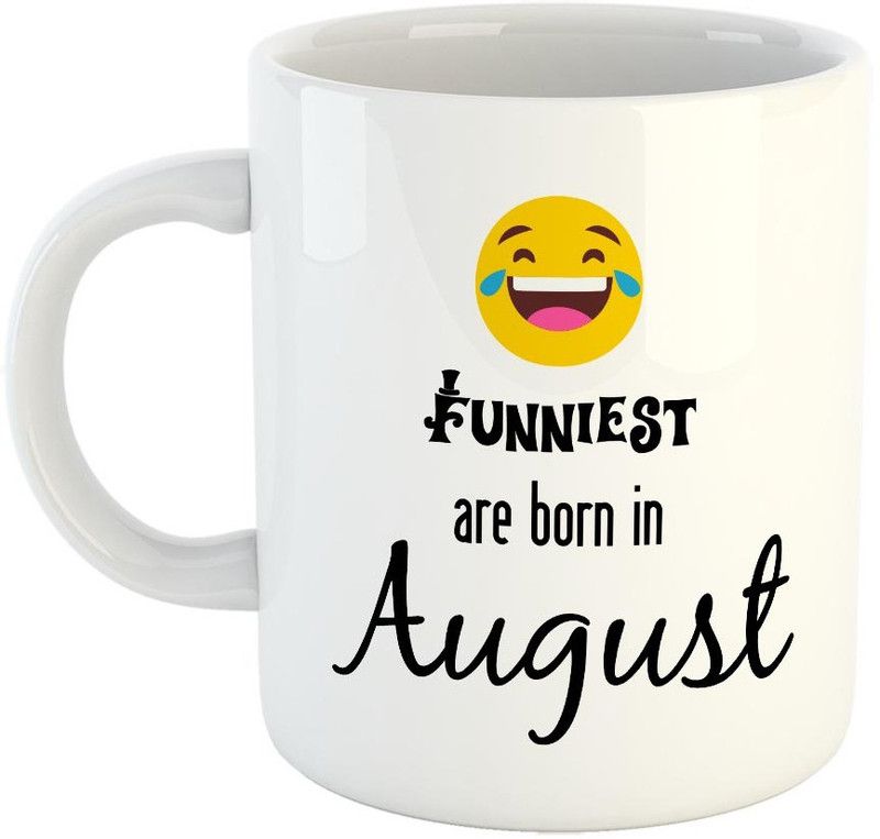 FABTODAY Funniest are born in August Coffee - Best Gift for Birthday - Color - White Ceramic Coffee Mug  (350 ml)