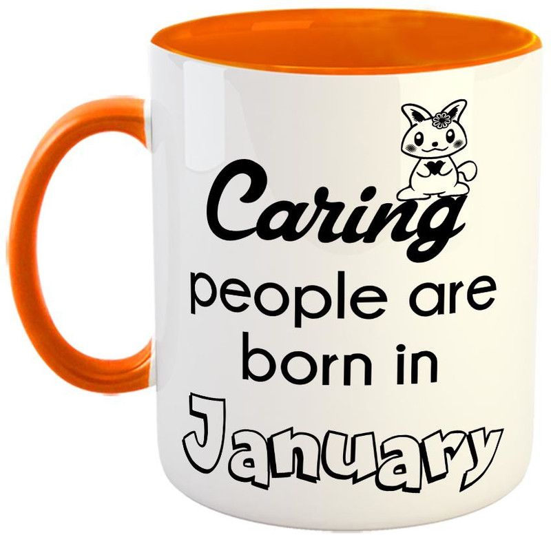 Furnish Fantasy Caring people are born in January Coffee - Best Gift for Birthday - Color - Orange (0358) Ceramic Coffee Mug  (350 ml)
