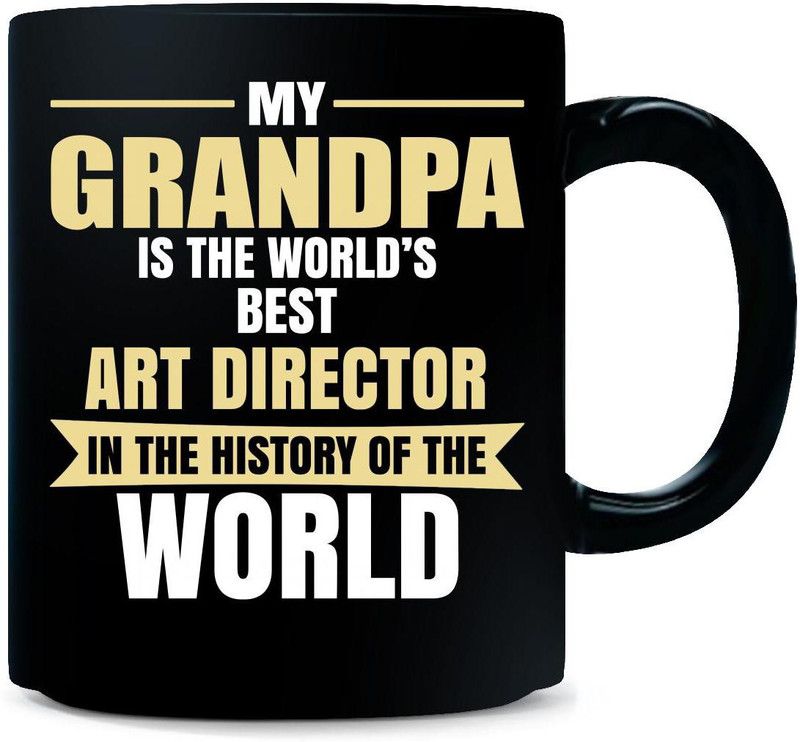 Gift Urself My Grandpa Is The World's Best ART DIRECTOR - Ceramic Coffee Mug  (325 ml)