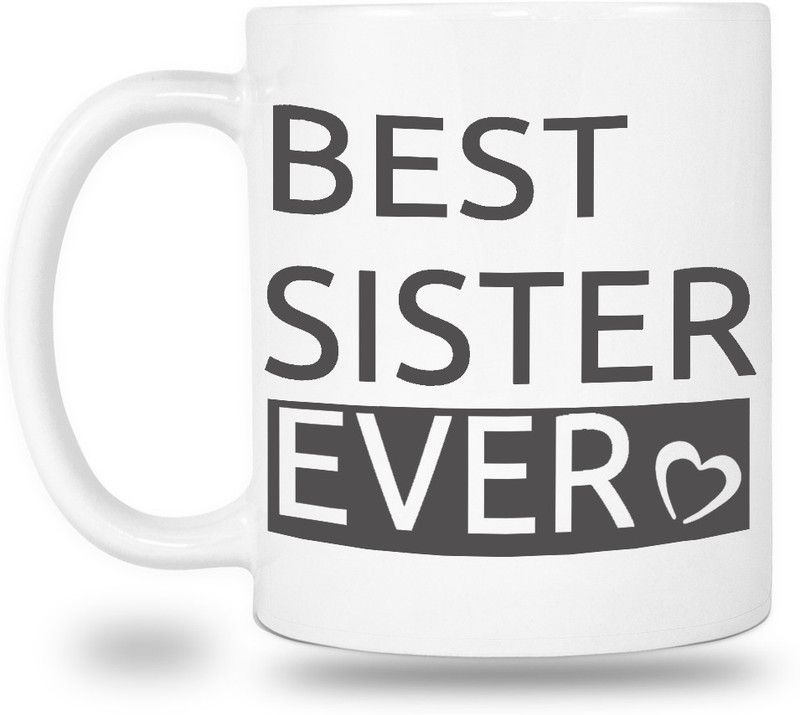 Brand Bihar Raksha Bandhan Gift For Sister Best Sister Ever Ceramic Coffee Mug  (330 ml)
