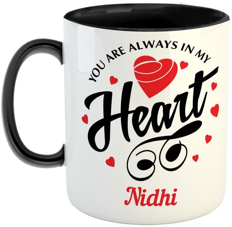 Furnish Fantasy You are always in My Heart Ceramic Coffee - Best Personalized Gift for Girlfriend, Boyfriend, Wife, Husband, Valentine Day, Anniversary - Color - Black, Name - Nidhi Ceramic Coffee Mug  (350 ml)