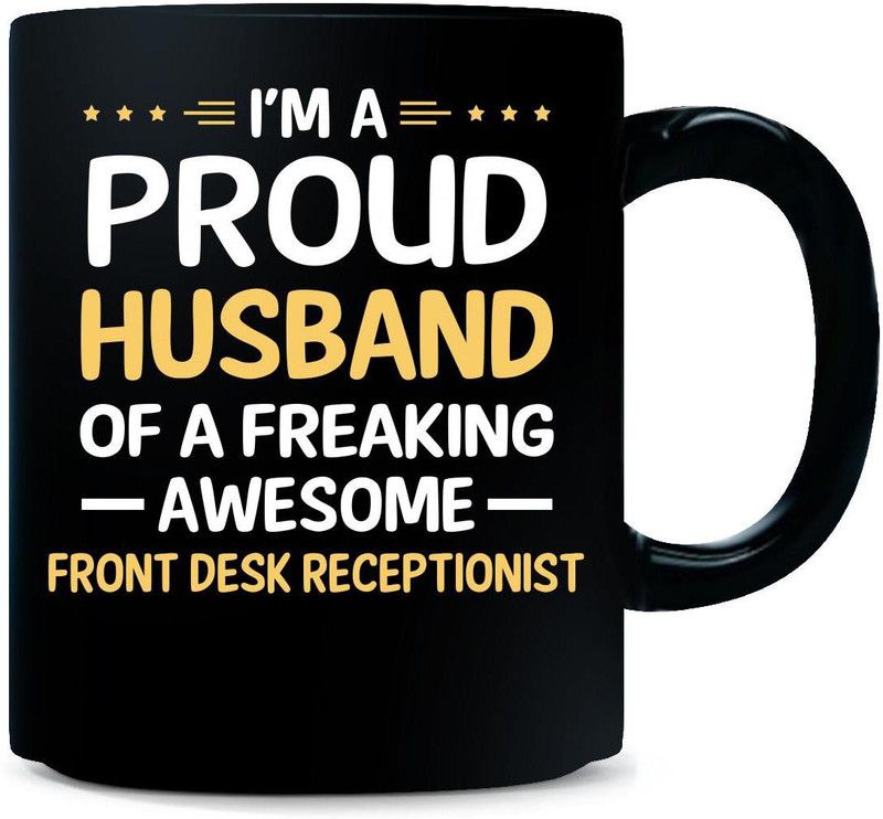 Gift Urself Proud Husband Of Freaking Awesome FRONT DESK RECEPTIONIST - Ceramic Coffee Mug  (325 ml)