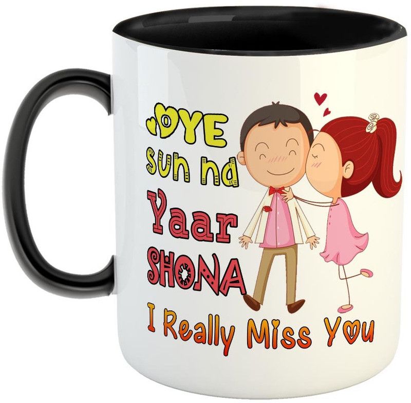 FABTODAY Oye Sun na Yaar Shona I Really Miss You ! Coffee - Best Valentine Gift for Husband and Boyfriend Girlfriend Wife - Color - Black Ceramic Coffee Mug  (350 ml)