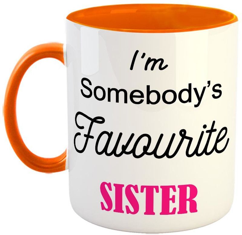 FABTODAY I'm Somebody's Favourite Sister Coffee - Best Gift for Sister on Birthday - Color - Orange Ceramic Coffee Mug  (350 ml)