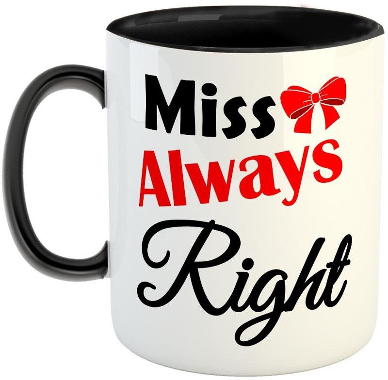 FABTODAY Miss Always Right Coffee - Best Valentine Gift for Wife - Color - Black (0407) Ceramic Coffee Mug  (350 ml)