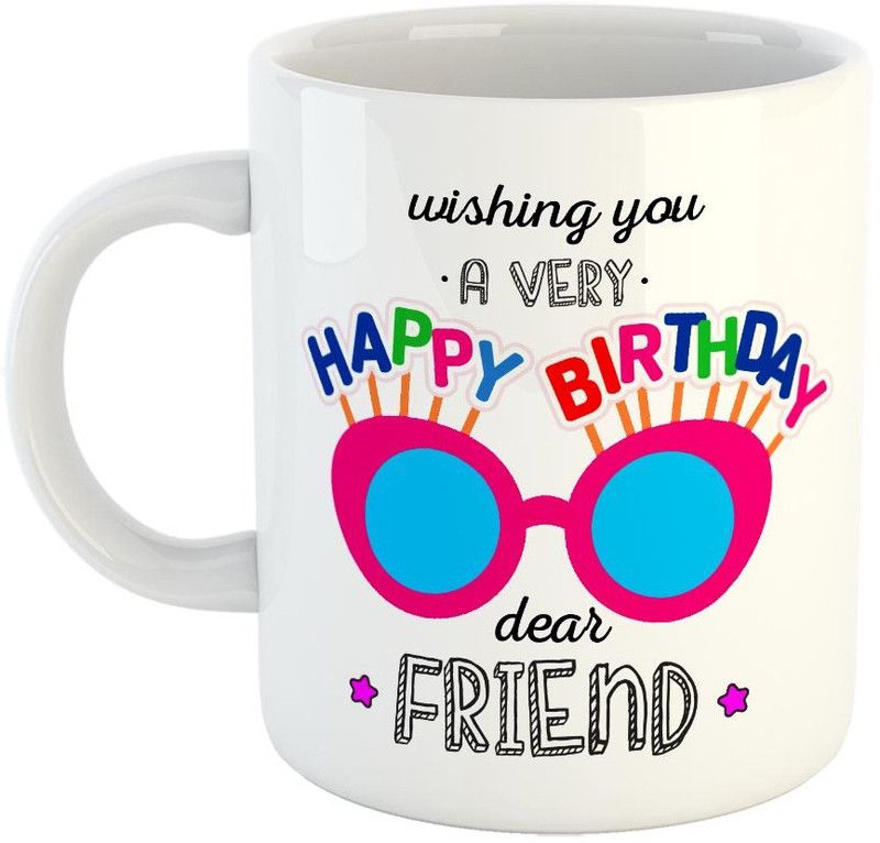 FABTODAY Wishing you a very Happy Birthday Dear Friend Coffee - Best Gift for Birthday for Friend / Girlfriend / BoyFriend - Color - White Ceramic Coffee Mug  (350 ml)