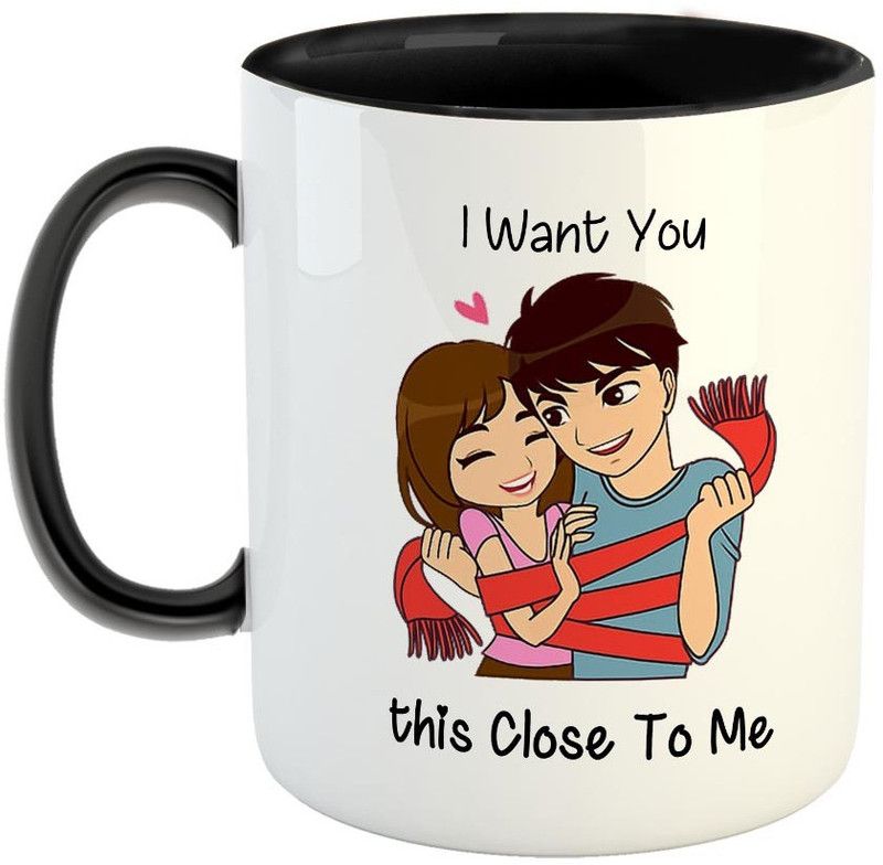 FABTODAY I want you this close to me Coffee - Best Valentine Gift for Husband and Boyfriend Girlfriend Wife - Color - Black Ceramic Coffee Mug  (350 ml)