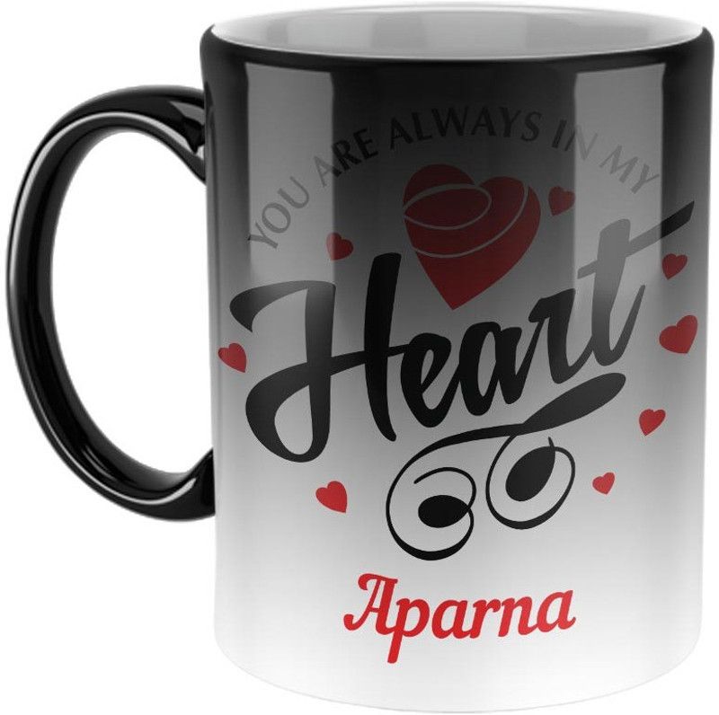 Furnish Fantasy You are always in My Heart Ceramic Magic Coffee - Best Personalized Gift for Girlfriend, Boyfriend, Wife, Husband, Valentine Day, Anniversary -Color- Magic, Name - Aparna Ceramic Coffee Mug  (350 ml)