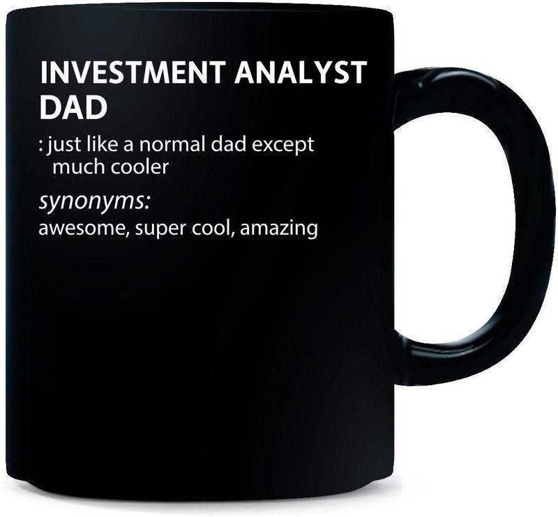 Gift Urself INVESTMENT ANALYST Dad Much Cooler Gift For Dad - Ceramic Coffee Mug  (325 ml)