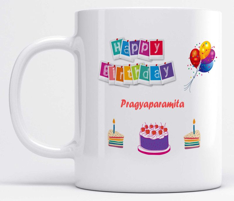 Name Pragyaparamita Happy Birthday Cherry Cake Printed Ceramic Coffee Mug  (325 ml)
