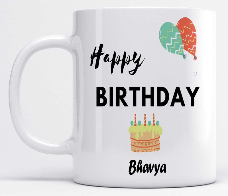Name Bhavya Printed Happy Birthday Ceramic Coffee Mug  (350 ml)