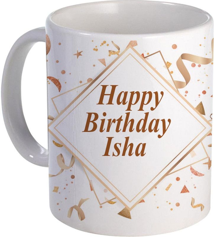 COLOR YARD best happy birth day Isha on white Ceramic Coffee Mug  (325 ml)