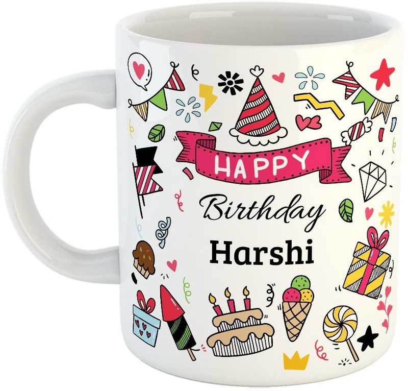 Furnish Fantasy Happy Birthday Ceramic Coffee - Best Birthday Gift for Son, Daughter, Brother, Sister, Gift for Kids, Return Gift - Color - White, Name - Harshi Ceramic Coffee Mug  (350 ml)