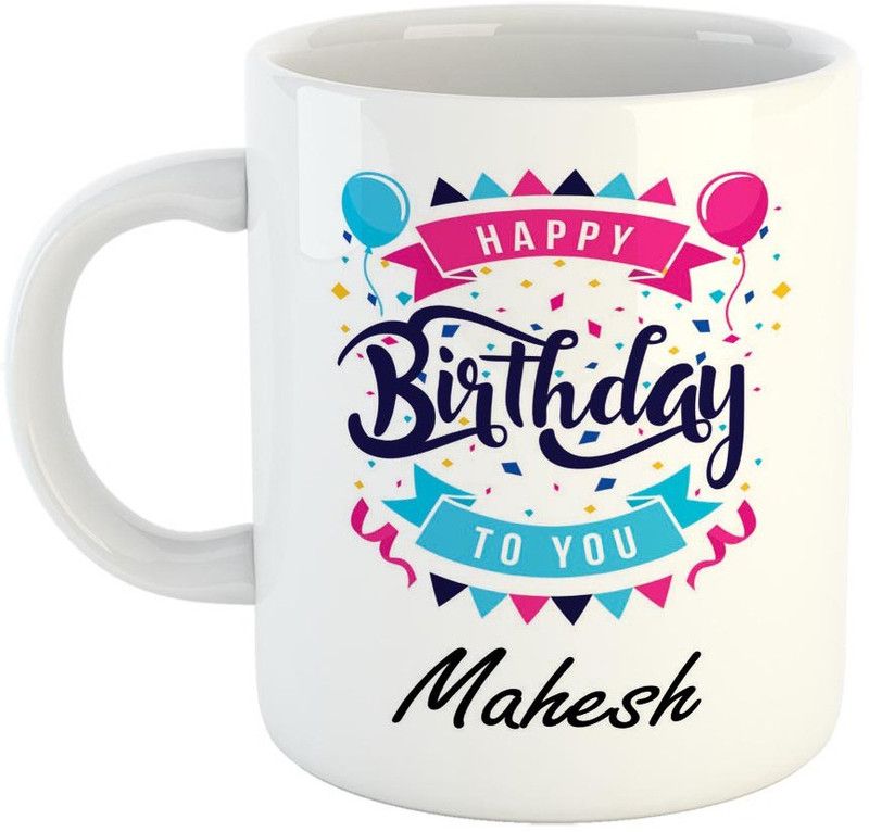 FABTODAY Best Personalised Gift for Birthday, Name - Mahesh Ceramic Coffee Mug  (350 ml)