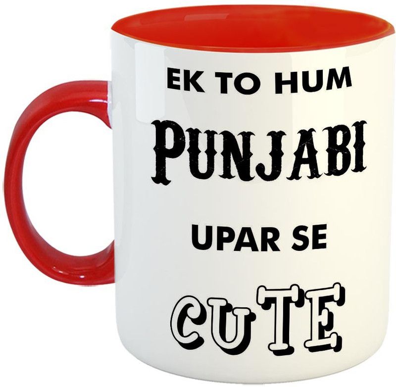 Furnish Fantasy Ek to hum Punjabi upar se cute Ceramic Coffee - - Best Quotation Gift for Family and Friends / School / Co-worker - Color - Red (0657) Ceramic Coffee Mug  (350 ml)