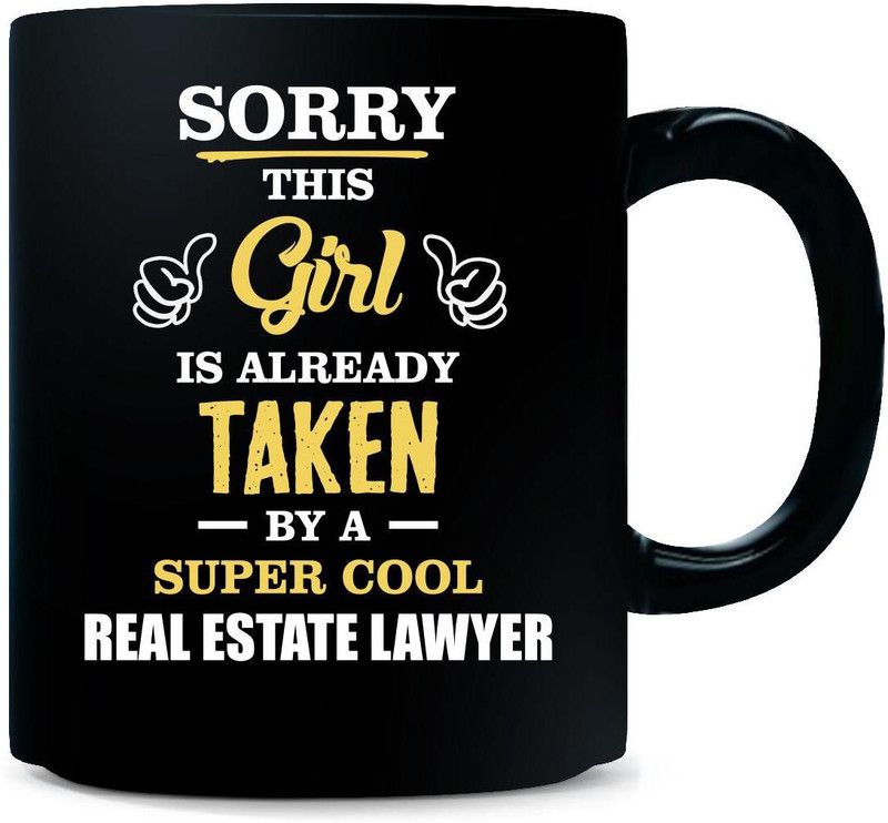 Gift Urself This Girl Is Taken By A Super Cool REAL ESTATE LAWYER Ceramic Coffee Mug  (325 ml)