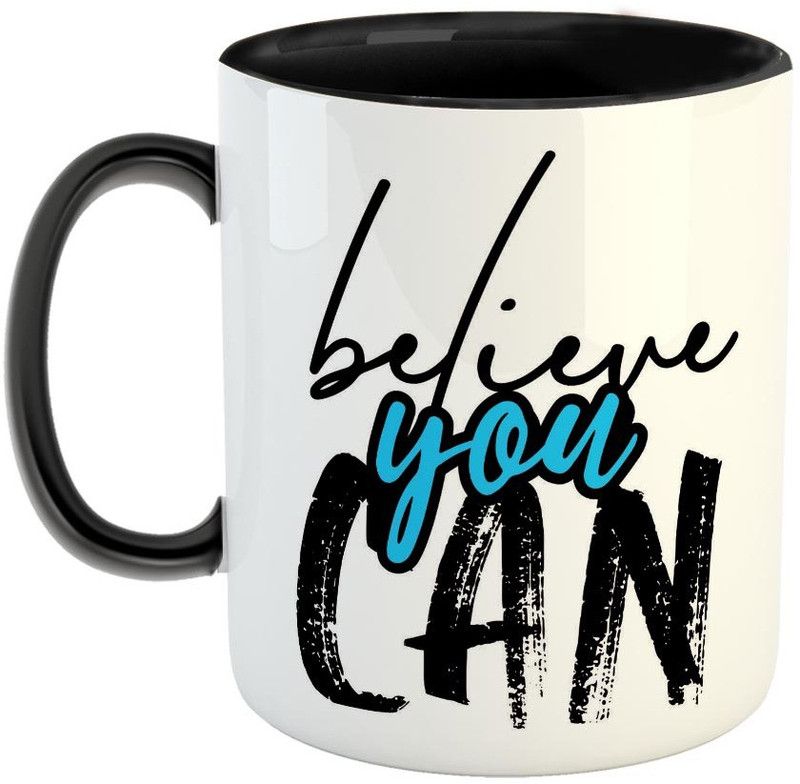 Furnish Fantasy Believe you can Ceramic Coffee - Best motivational quote gift mug for Family and friends - Color - Black (0860) Ceramic Coffee Mug  (350 ml)