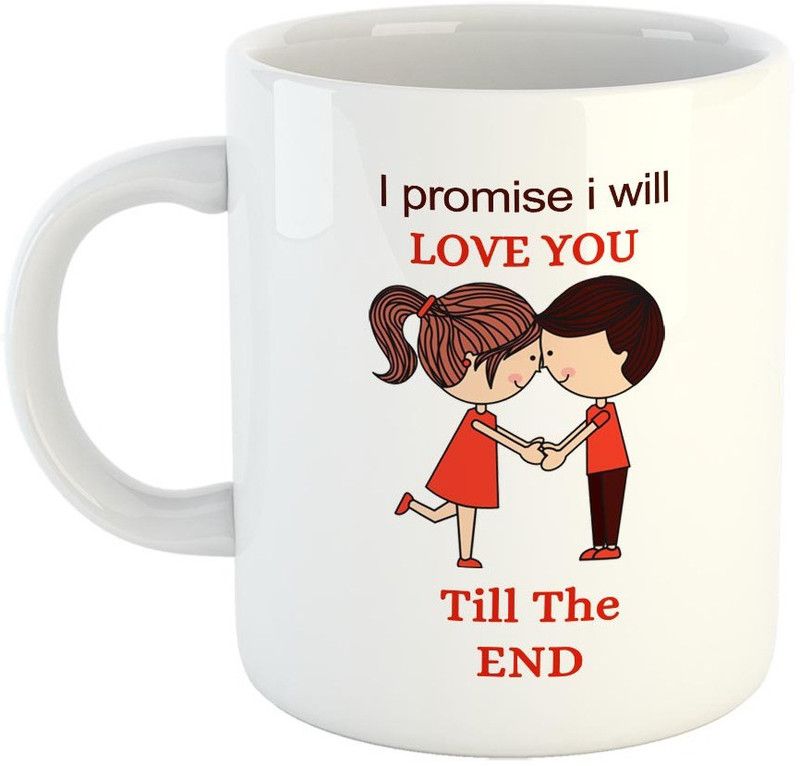 FABTODAY I Promise I will love you Till the end Coffee - Best Valentine Gift for Husband and Boyfriend Girlfriend Wife - Color - White Ceramic Coffee Mug  (350 ml)