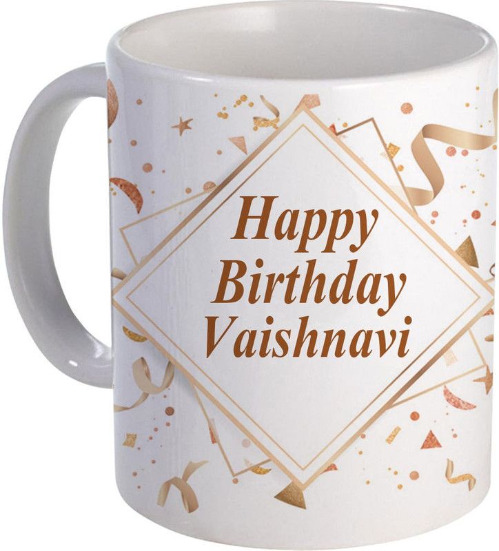 COLOR YARD best happy birth day Vaishnavi on white Ceramic Coffee Mug  (325 ml)