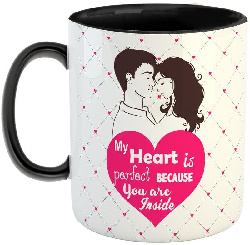 FABTODAY My Heart is perfect because you are Inside Coffee - Best Valentine Gift for Wife - Color - Black (0414) Ceramic Coffee Mug  (350 ml)