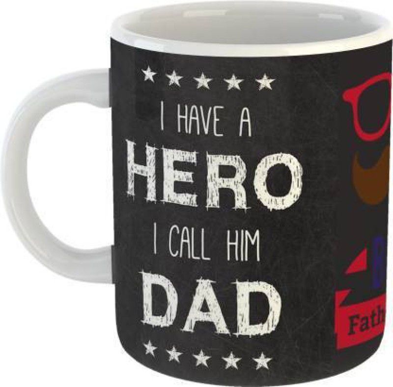 UT Creation I Have a Hero I call Him Dad quotes Coffee Gift for Dad Father Happy Fathers Day Ceramic Coffee Mug  (350 ml)