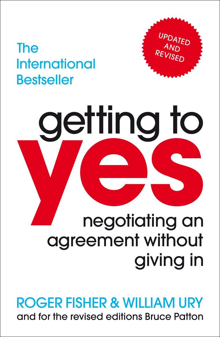 Getting to Yes: Negotiating an agreement without giving in Paperback