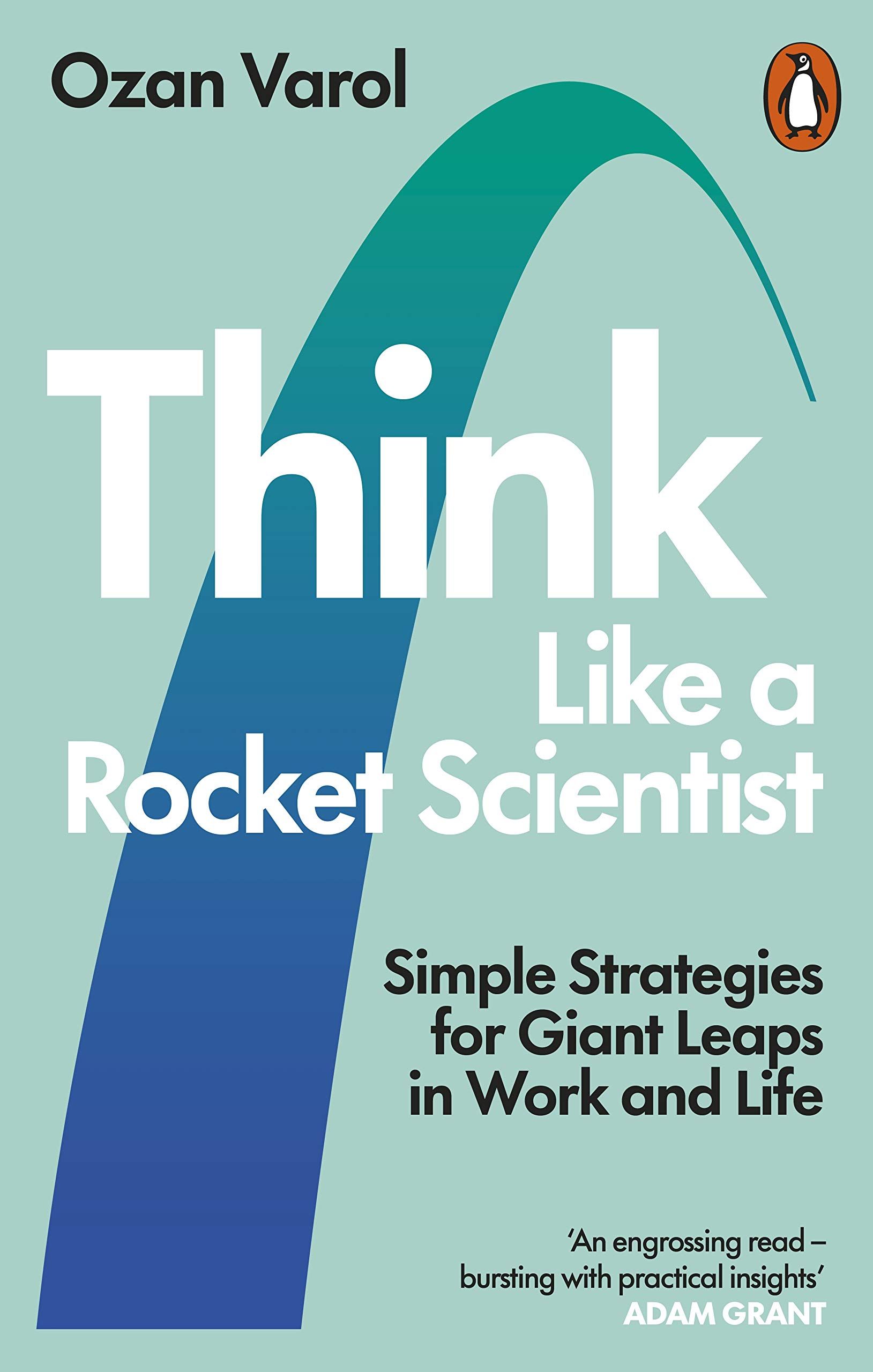 Think Like a Rocket Scientist: Simple Strategies for Giant Leaps in Work and Life Paperback