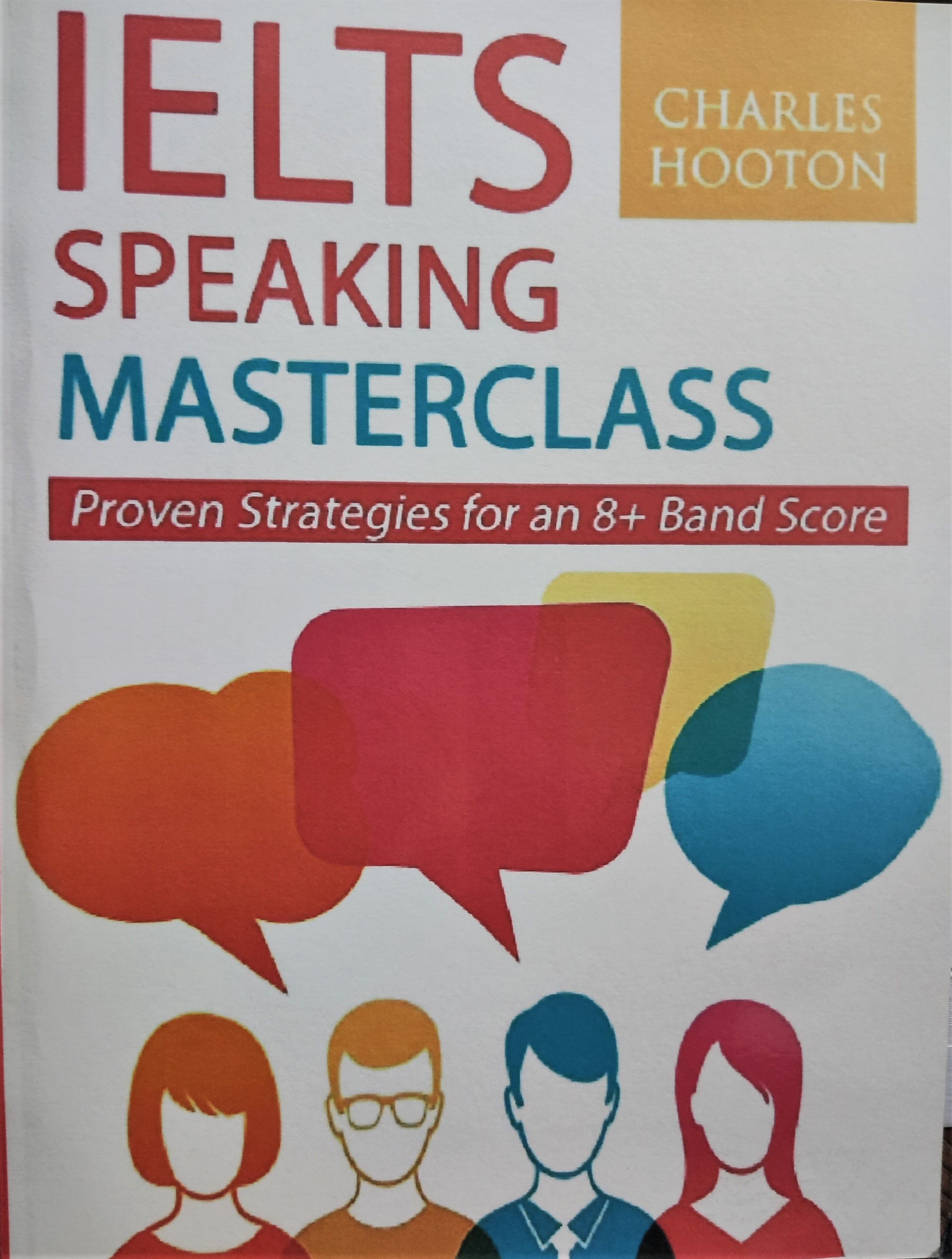 IELTS SPEAKING MASTERCLASS Proven Strategies  for an 8+Band Score-by CHARLES HOOTON