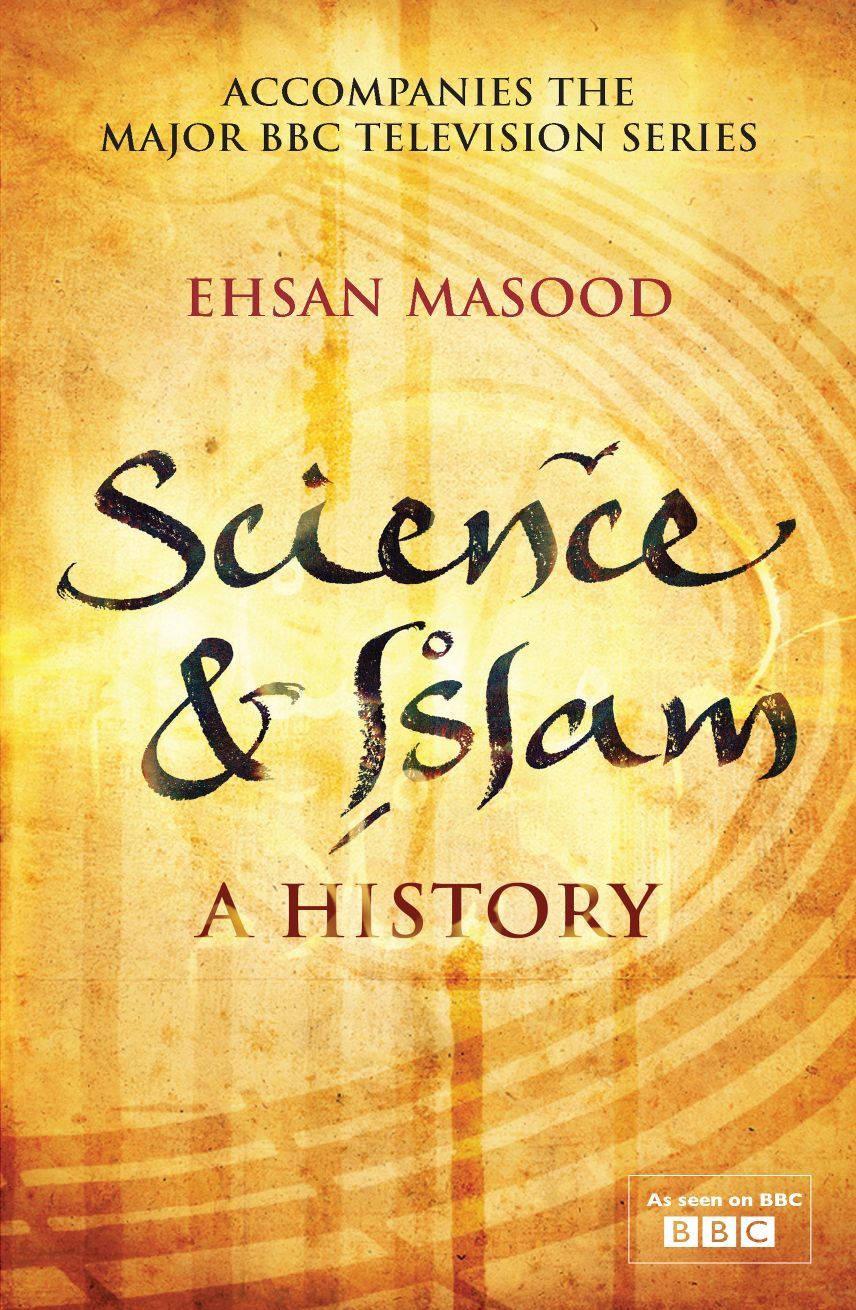 Science and Islam: A History by Ehsan Masood (Hardcover)