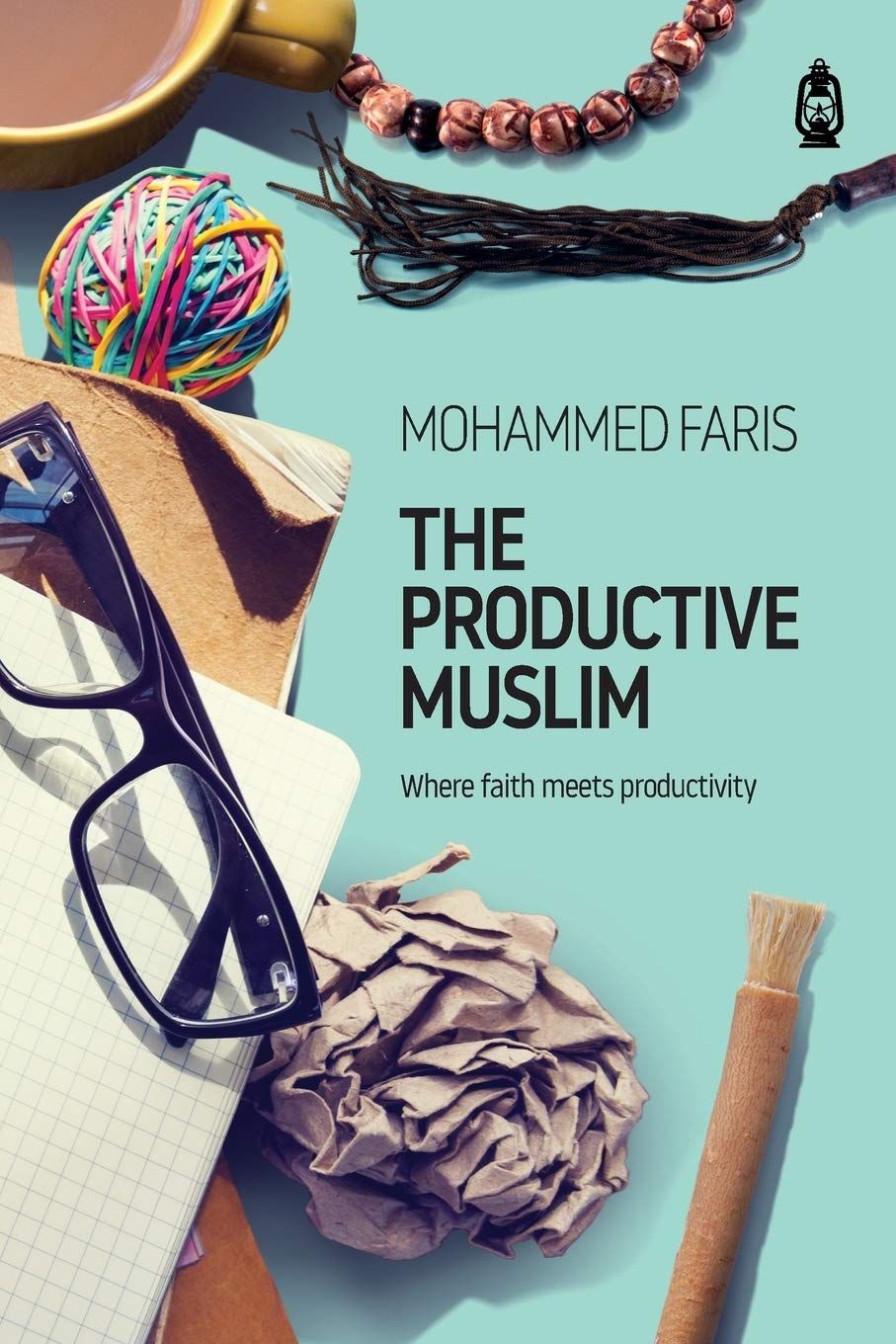 The Productive Muslim: Where Faith Meets Productivity Paperback