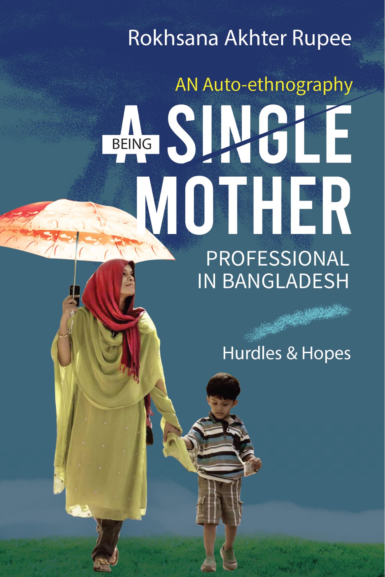 Being A Single Mother Professional In Bangladesh By Rokhsana Akhter Rupee