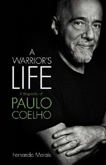 A Warrior's Life (A Biography Paulo Coelho)