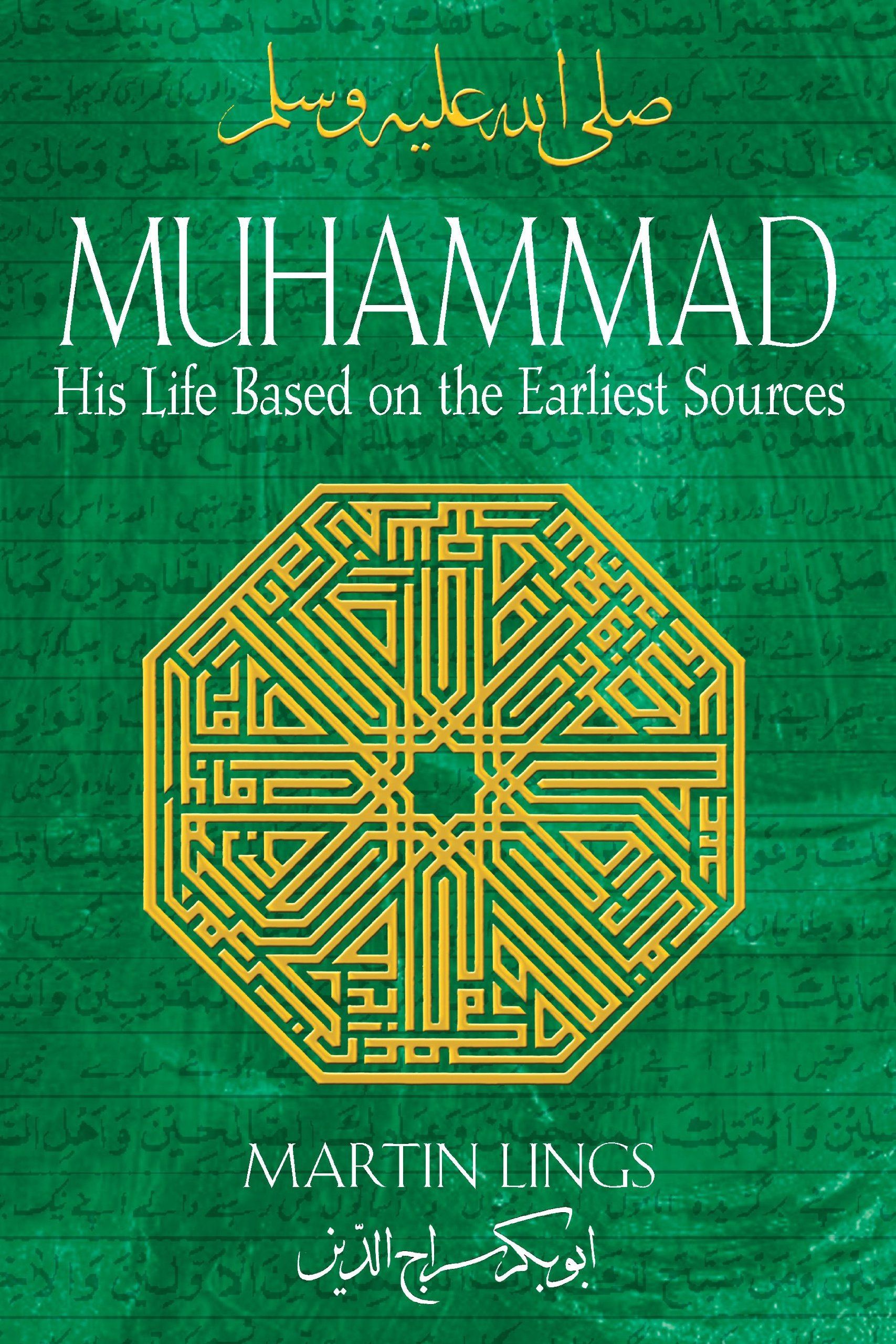 Muhammad: His Life Based on the Earliest Sources by Martin Lings (Hardcover)