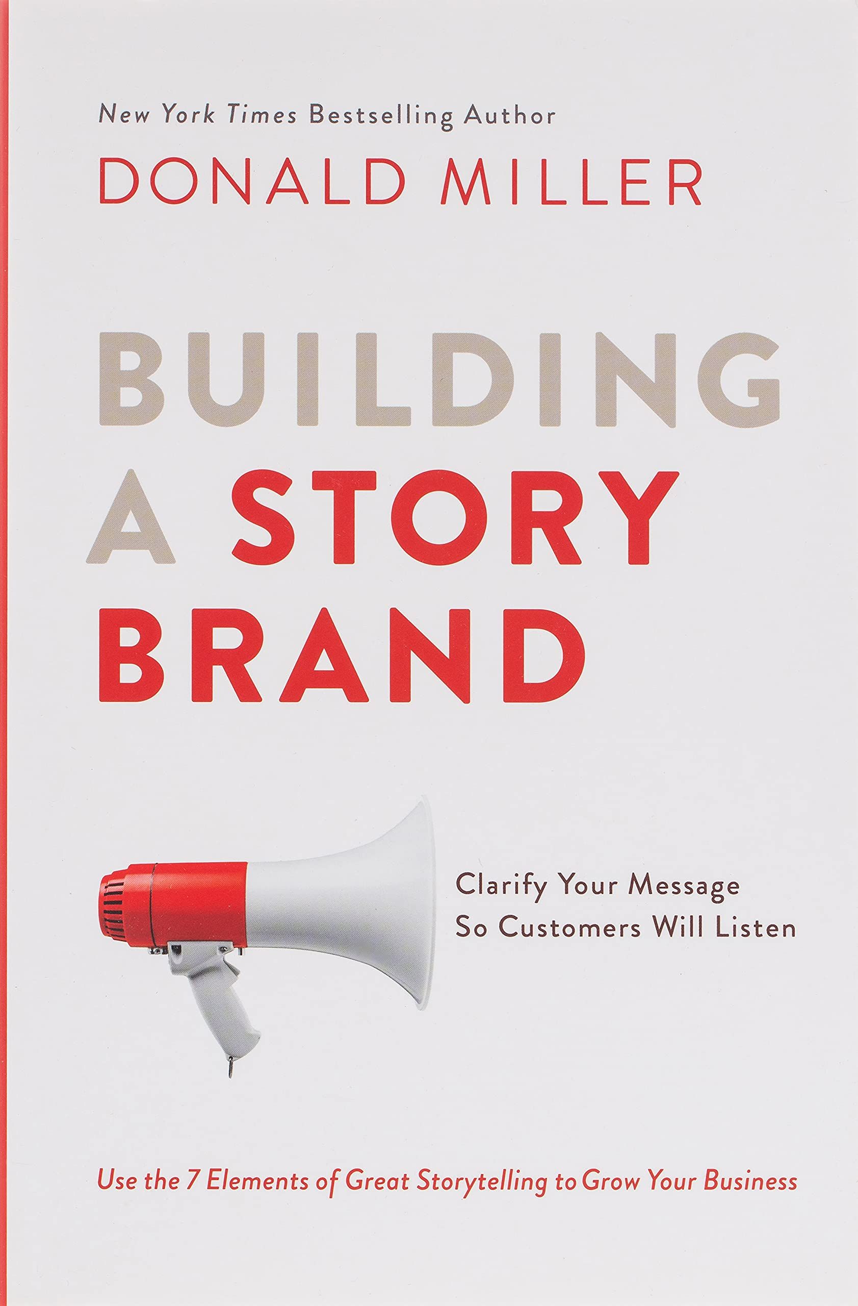Building a StoryBrand: Clarify Your Message So Customers Will Listen Paperback
