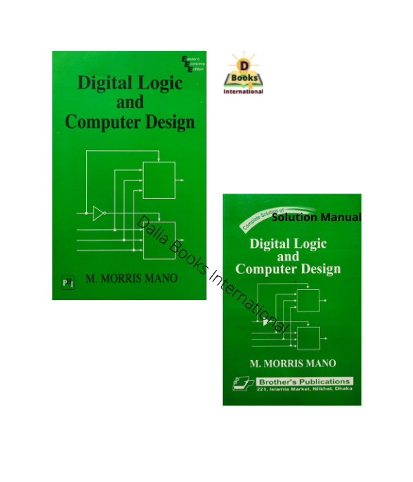 Digital Logic And Computer Design (Book & Solution Manual) by M. Morris Mano