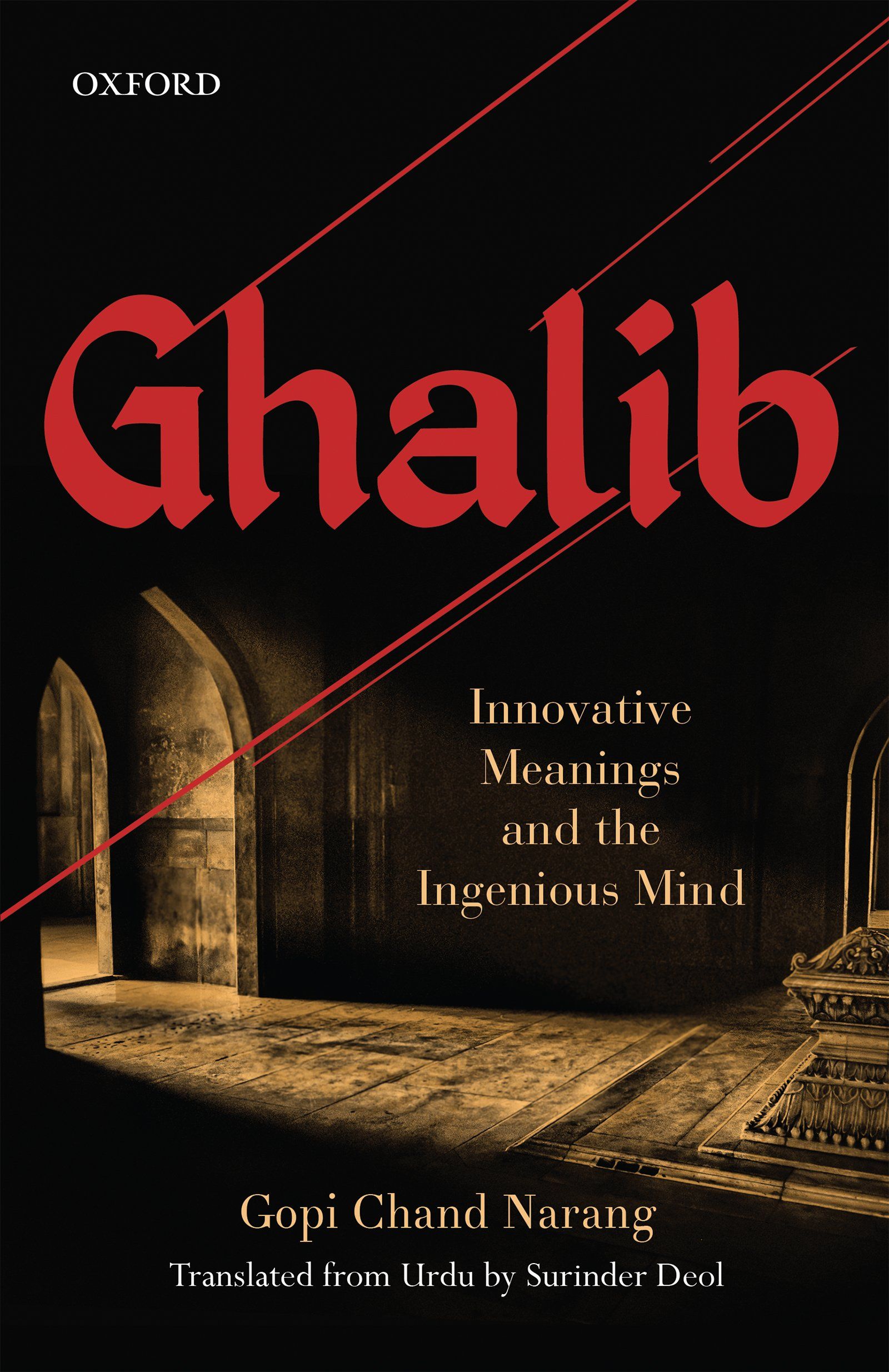 Ghalib: Innovative Meanings and the Ingenious Mind by Gopi Chand Narang