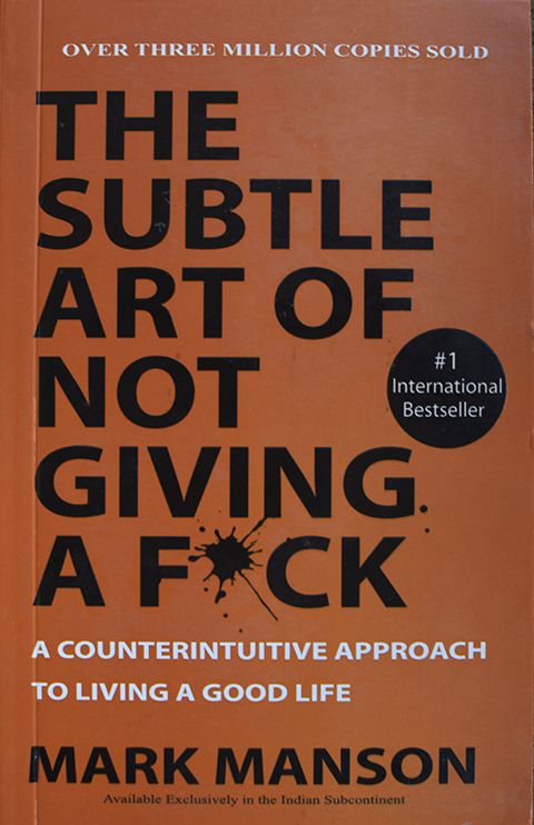 The Subtle Art of Not Giving a F U c k : A Counterintuitive Approach to Living a Good Life (Mark Manson Collection Book 1)