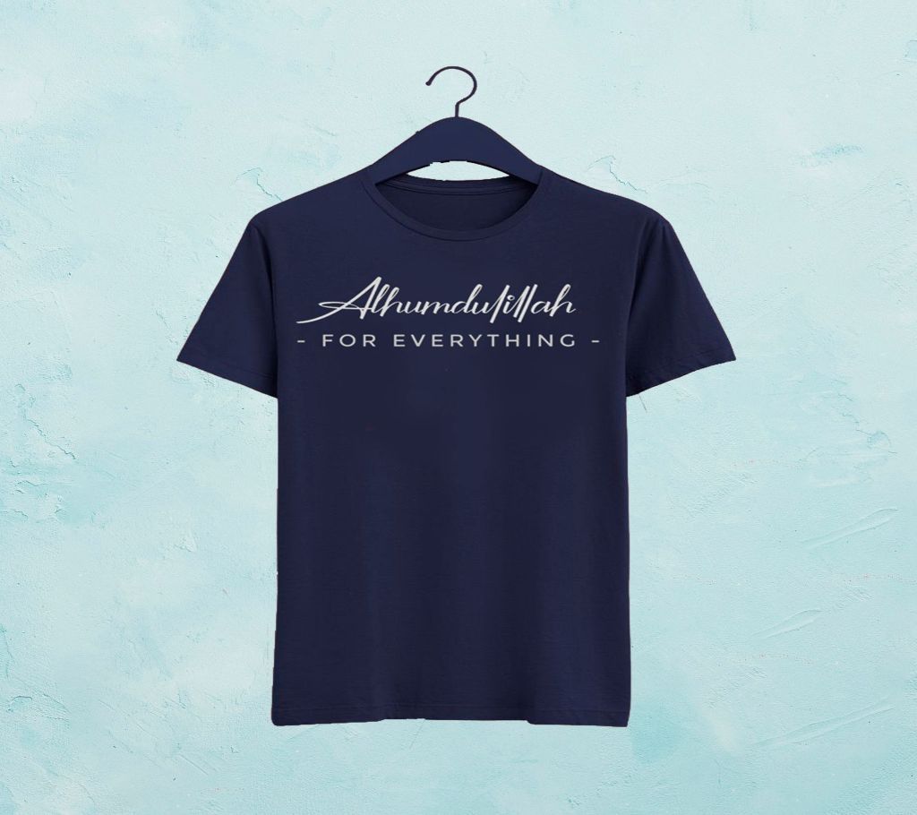  Alhamdulillah for everything Half Sleeve Cotton Tshirt For men 