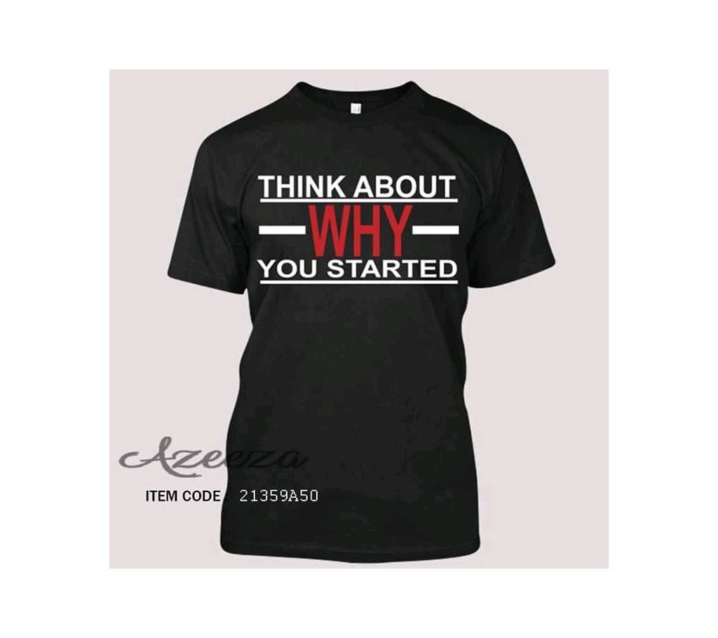 Think About Why You Started Half Sleeve T-Shirt