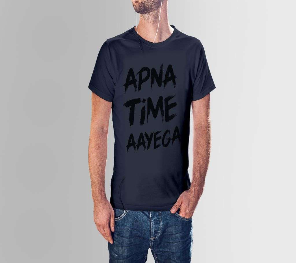 APNA TIME AAYEGA COTTON TSHIRT FOR MEN