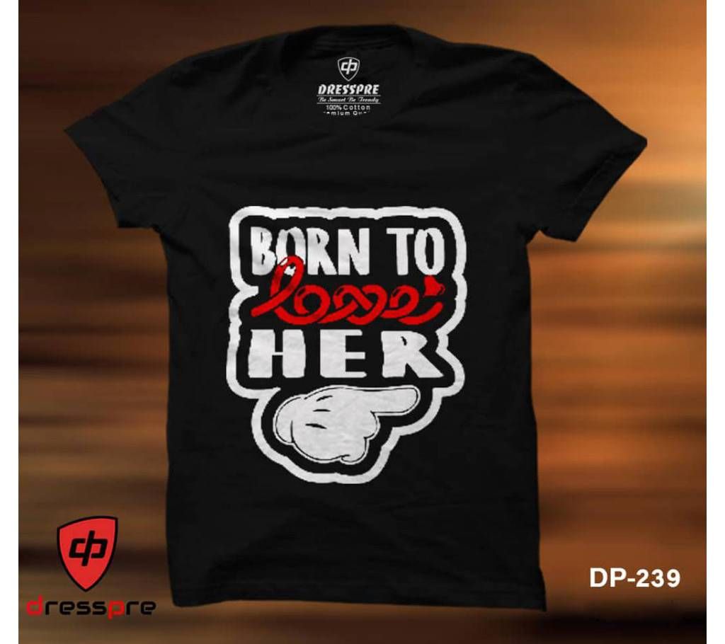 Born to Love Her Half Sleeve Gents Casual T-Shirt