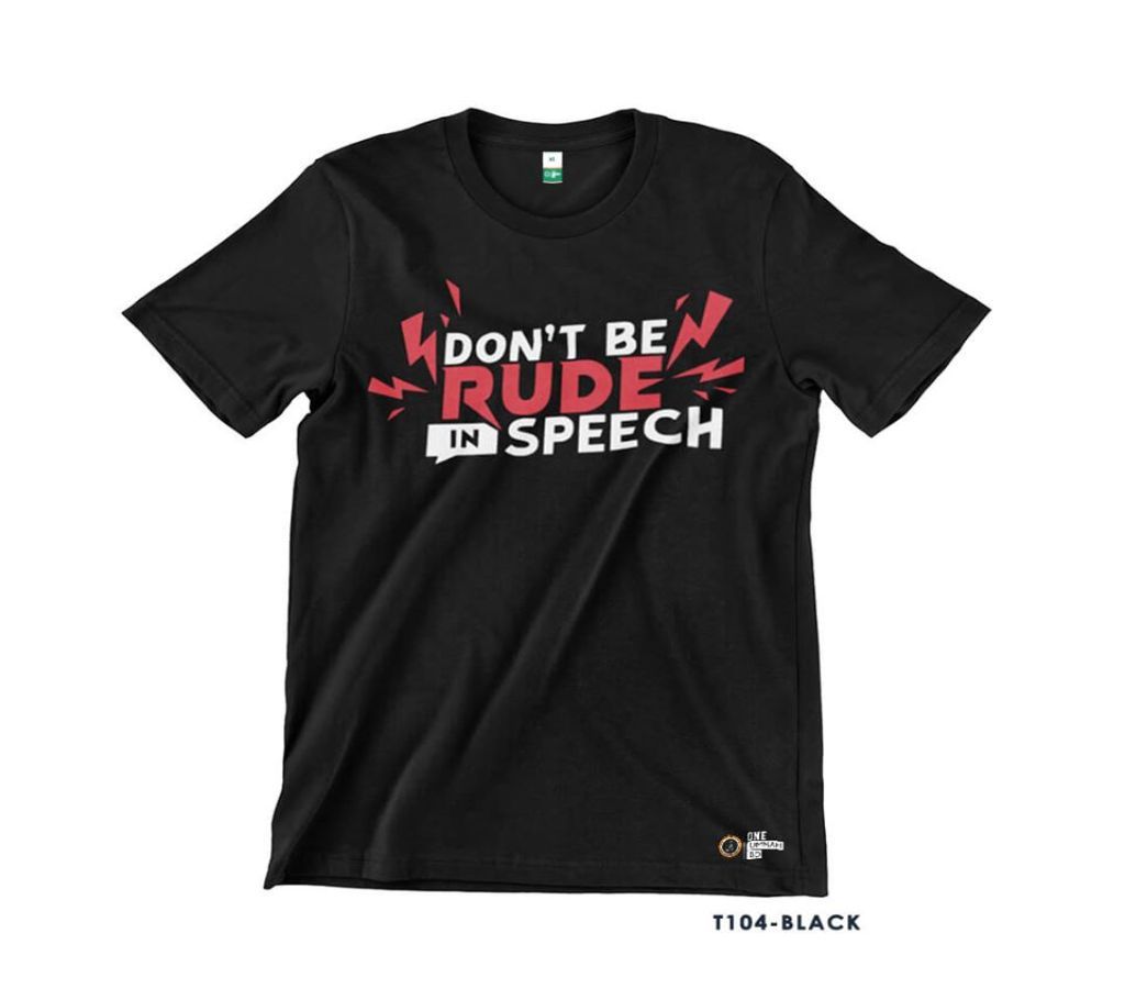 DONT BE RUDE half Sleeve t-shirt